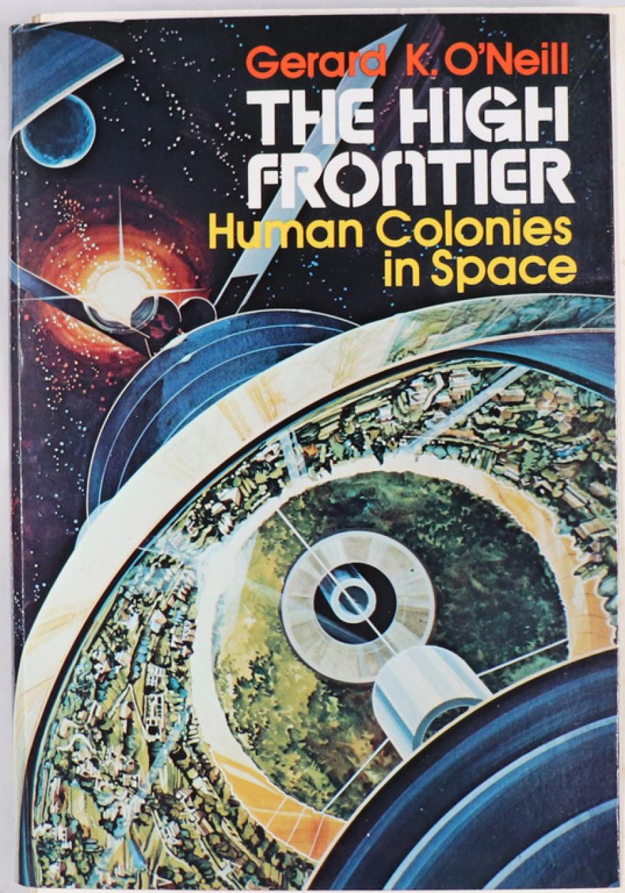 : Book Cover.  Text in upper right corner: Gerard K. O’Neill, printed in red, The High Frontier, printed in white, Human Colonies in Space, printed in yellow.  The background image is of a space station in the stars, with a red sun past the horizon.  The primary focus is of green space and buildings inside the space station.